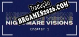 Nightmare Visions Chapter 1 Tradução Completa - Jogue Confortavelmente em Português!