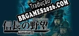 Tradução NOBUNAGAS AMBITION Sengoku Gunyuuden v1.0 - Tradução de Qualidade