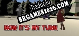 Now its my turn - Localização em Português Brasileiro (texto + dublagem)