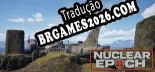 Nuclear Epoch Brazilian Portuguese Language Pack - Tradução Oficial