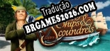 Tradução Of Ships  Scoundrels [Última Versão] - Interface + legendas