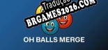 Tradução Oh Balls Merge [Última Versão] - Interface + legendas