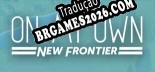 On My Own New Frontier Tradução Completa - Jogue Confortavelmente em Português!