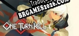 Tradução One Turn Kill | Tradução de Qualidade da Comunidade