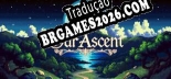Tradução Our Ascent (Versão Atualizada) - Tradução Completa