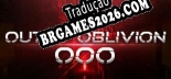 Out of Oblivion Brazilian Patch - Localização Completa do Jogo