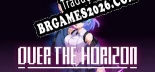 Tradução Over The Horizon - Jogue em seu Idioma Nativo!