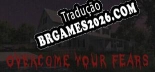 Tradução Overcome Your Fears Caretaker [REPT] - Adicionar Português ao Jogo