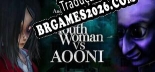 Tradução 異世界シリーズ　口裂け女VS青鬼 | Tradução de Qualidade da Comunidade