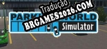 Tradução Parking World Build  Manage - Tradução Completa para Português Brasileiro