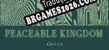 Tradução Peaceable Kingdom Green v1.0 - Tradução de Qualidade