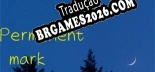 Tradução Permanent mark | Tradução de Todos os Textos e Menus