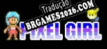 Pixel Girl 像素女孩 PT-BR/ENG - Localização em Português Alternável