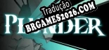 Plunder PT-BR - Tradução Profissional da Comunidade
