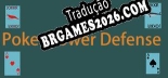 Tradução Poker Tower Defense (Versão Atualizada) - Tradução Completa