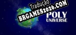 Tradução Poly Universe - Tradução Completa para Português Brasileiro