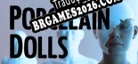 Porcelain Dolls PT-BR - Português Brasileiro para o Jogo
