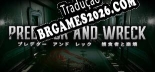 PREDATOR AND WRECK 捕食者と崩壊 - Português Brasileiro (Interface + Diálogos + Legendas)