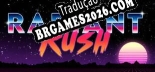 Tradução Radiant Rush [OUTLAWS] - Adicionar Português ao Jogo