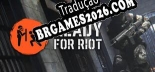 Ready for Riot PT-BR/ENG - Localização em Português Alternável