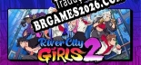 Tradução River City Girls 2 [SHWZ] - Adicionar Português ao Jogo