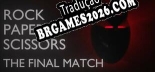 Rock Paper Scissors The Final Match - Localização em Português Brasileiro (texto + dublagem)