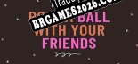 Roll a Ball With Your Friends Tradução Completa - Jogue Confortavelmente em Português!