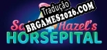 Saint Hazels Horsepital Tradução Completa - Jogue Confortavelmente em Português!