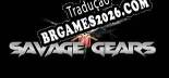 Savage Gears - Localização em Português | Instalação em 5 minutos