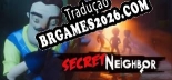 Tradução Secret Neighbor Hello Neighbor Multiplayer [PC] - Versão Gratuita em Português