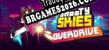 Shooty Skies Overdrive - Patch em Português (100% traduzido)