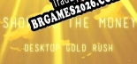 Show Me The MoneyDesktop Gold Rush - Localização em Português Brasileiro (texto + dublagem)
