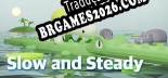 Slow and Steady - Português Brasileiro (Interface + Diálogos + Legendas)