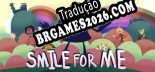 Tradução Smile For Me - Tradução Completa para Português Brasileiro