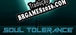 Tradução Soul Tolerance Prologue (Versão Atualizada) - Tradução Completa