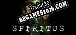 Tradução Spiritus - Melhor Tradução para o Jogo