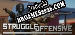 Struggle Offensive Tradução Completa - Jogue Confortavelmente em Português!