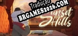 Tradução Sunset Hills - Tradução de texto e dublagem para português