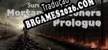 Survival  Horror Mortanis Prisoners Prologue Tradução Completa - Jogue Confortavelmente em Português!