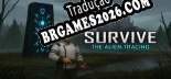 Survive The Alien Tracing PT-BR - Português Brasileiro para o Jogo