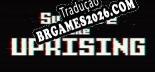 Survive the Uprising Brazilian Patch - Localização Completa do Jogo