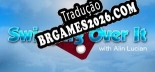 Swinging Over It with Alin Lucian Localização - Interface e Dublagem em Português