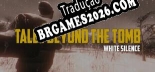 Tradução Tales Beyond The Tomb White Silence [PC] - Versão Gratuita em Português