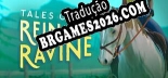 Tales of Rein Ravine PT-BR - Português Brasileiro para o Jogo