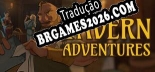 Tavern Adventures - Localização em Português | Instalação em 5 minutos