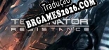 Tradução Terminator Resistance - Tradução de texto e dublagem para português