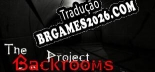 The Backrooms Project - Português Brasileiro (Interface + Diálogos + Legendas)