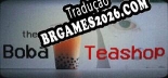 The Boba Teashop - Tradução Completa do Jogo (2023)