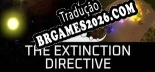 Tradução The Extinction Directive [WDYL-WTN] - Adicionar Português ao Jogo
