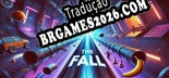 Tradução The fall - Jogue em seu Idioma Nativo!